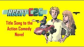 AGENT C2C, Title Song to the Action Comedy Novel (Official Video)