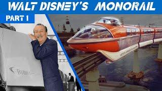 Walt's Disneyland Monorail PART 1 | HISTORY