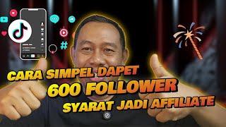 🟢TIKTOK AFFILIATE PEMULA⁉️CARA MENDAPATKAN 600 FOLLOWER PERTAMA SYARAT AFFILIATE TERBUKTI NYATA