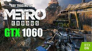 Metro Exodus : GTX 1060 6GB + i5 7400 + 8GB Ram | Ray Tracing Test (RTX ON) [ Benchmark Test]