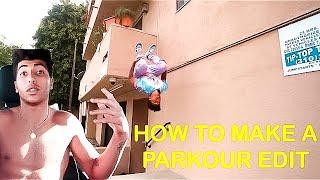 HOW TO MAKE A PARKOUR EDIT