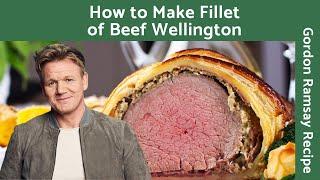 How to Make Fillet of Beef Wellington with Red Wine Sauce - Gordon Ramsay