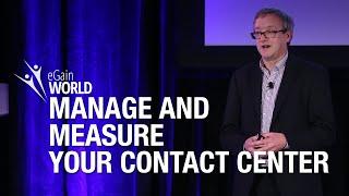 eGain World 2014 - Manage and Measure Your Contact Center