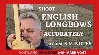 SHOOTING AN ENGLISH LONGBOW ACCURATELY in just 5 MINUTES