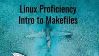 Linux Proficiency: Intro to Makefiles