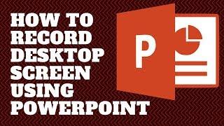 How to Record Desktop Screen Using PowerPoint