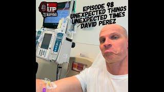 The Size Up Episode 98 - Unexpected Things Unexpected Times - David Perez