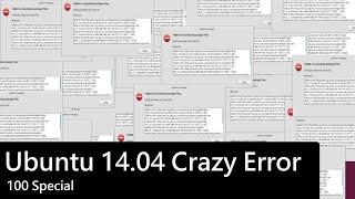 dfigurhfidughuyt | Ubuntu 14.04 Crazy Error (100 SPECIAL)