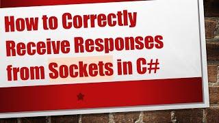 How to Correctly Receive Responses from Sockets in C#