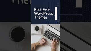 Best Free Wordpress Themes | Free Wordpress Themes | Latest Wordpress Free Themes 2022