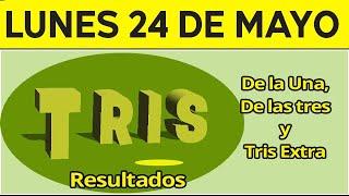 Resultado del sorteo de Tris de la Una, Tres y Extra del Lunes 24 de Mayo de del 2021  