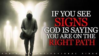 4 Signs God Is Saying You Are On The Right Path