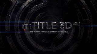 mTitle 3D vol. 4 - Final Cut Pro X Plugin - A Set of 30 Epic 3D Titles for FCPX and Motion 5