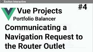 Communicating a Navigation Request to the Router Outlet #4 - Vue Projects