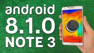 How to Update/Install Android 8.1 Oreo on Galaxy Note 3 - Android Oreo Rom