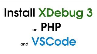Install XDebug 3 on PHP and VSCode