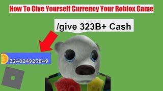 HOW TO GIVE YOURSELF CASH IN YOUR ROBLOX GAME! || Roblox