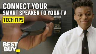 Connecting Your Smart Speaker to Your TV - Tech Tips from Best Buy