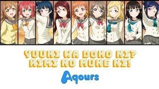 Yuuki wa Doko ni? Kimi no Mune ni! - Aqours [FULL ENG/ROM LYRICS + COLOR CODED] | Love Live!