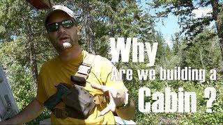 Why do we keep building this cabin?