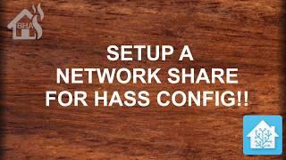 Setup a Network share for HASS config!!