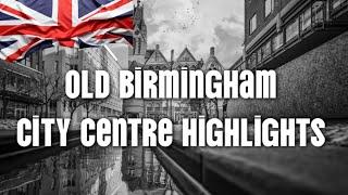 Birmingham Old Highlights | What Life Was Like Before