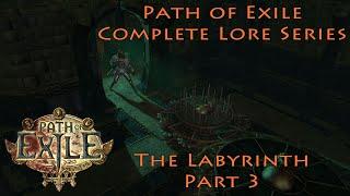 PoE Complete Lore Series: The Labyrinth Part 3 - The Warrior and his Guide