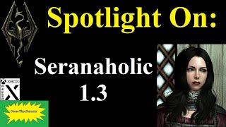 Skyrim - Spotlight On: Seranaholic 1.3