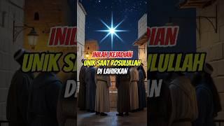 Kejadian Unik  Saat Nabi Muhammad Saw lahir ke dunia #sejarahislam #kisahnabi #feedshorts