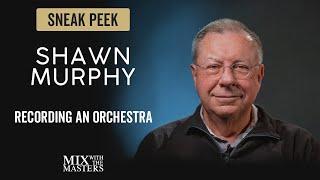 Recording an orchestra with Shawn Murphy