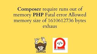 Composer require runs out of memory  PHP Fatal error  Allowed memory size of 1610612736 bytes exhaus