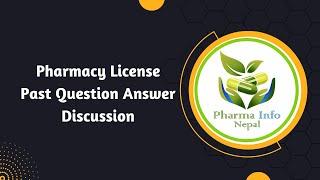 Pharmacy License Past Question Answers Discussion - Pharma Info Nepal