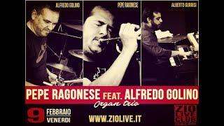 PEPE RAGONESE ORGAN TRIO FEAT. ALFREDO GOLINO -ZIO LIVE MILANO