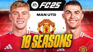 I Takeover Man Utd for 10 Seasons.. in FC25!