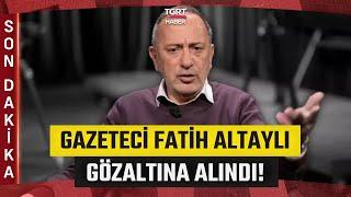#SONDAKİKA | Gazeteci Fatih Altaylı Gözaltına Alındı: İşte Gerekçesi - TGRT Haber