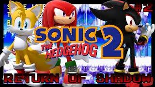 Sajid Plays Sonic The Hedgehog 2 Return of Shadow part 2