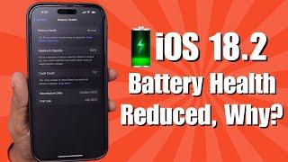 iOS 18.2 BATTERY HEALTH Reduced on iPhone | Why?