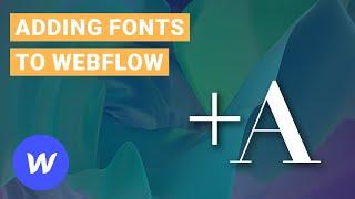 How To Add Fonts to Webflow