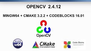 OpenCV Installation: CMake + Mingw + Codeblocks + Win10