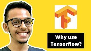 Why use Tensorflow? Explaining Tensorflow and why to use it