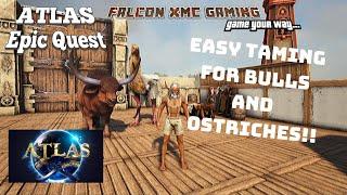 ATLAS: Epic Quest Short - Easy Bull and Ostrich Taming - NO TRAP, BEAR METHOD !!