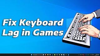 How To Fix Keyboard Input Lag in Games (Windows 11)