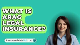 What Is ARAG Legal Insurance? -  InsuranceGuide360.com