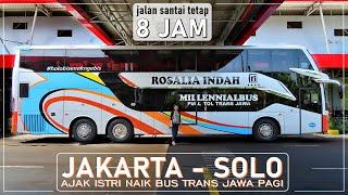 JAKARTA - SOLO JALAN SANTAI 8 JAM | Rosalia Indah Double Decker Trans Jawa Pagi