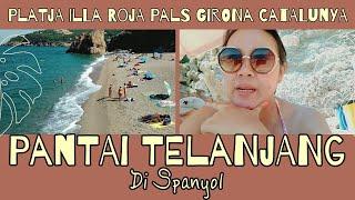 Pantai Telanjang di Spanyol | Platja Illa Roja Begur Girona Catalunya | Wisata Spanyol