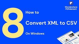 How to Convert XML to CSV on Windows | PDFelement 8