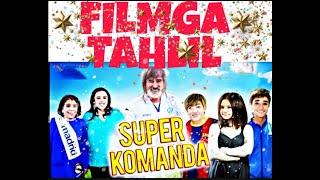 Super komanda (o'zbek film) | Супер команда (узбекфильм)ФИЛЬМГА ТАХЛИЛ [Трейлер]