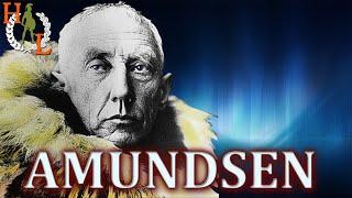 Amundsen: Quiet Conqueror of the Polar Regions