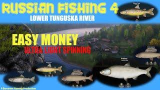 RUSSIAN FISHING 4 - LOWER TUNGUSKA RIVER - Ultralight Spinning - EASY MONEY!!!