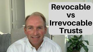 Difference Between a Revocable vs Irrevocable Trust